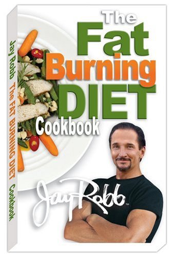 Jay Robb's Fat Burning Diet Cook Book